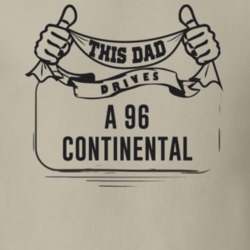 This Dad Drives A 96 Continental Father's Day T Shirt