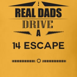 Real Dads Drive A 14 Escape Father's Day T Shirt
