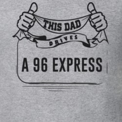 This Dad Drives A 96 Express Father's Day T Shirt