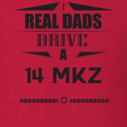 Real Dads Drive A 14 Mkz Father's Day T Shirt