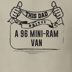 This Dad Drives A 96 Mini-Ram Van Father's Day T Shirt