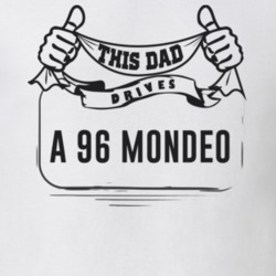 This Dad Drives A 96 Mondeo Father's Day T Shirt