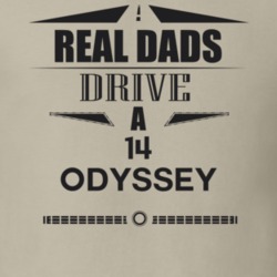 Real Dads Drive A 14 Odyssey Father's Day T Shirt
