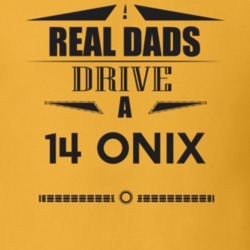 Real Dads Drive A 14 Onix Father's Day T Shirt