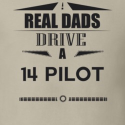 Real Dads Drive A 14 Pilot Father's Day T Shirt