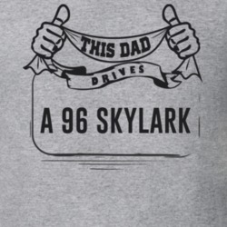 This Dad Drives A 96 Skylark Father's Day T Shirt