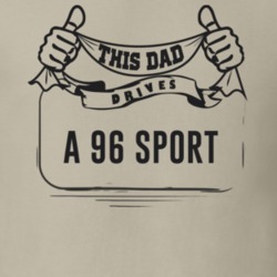 This Dad Drives A 96 Sport Father's Day T Shirt