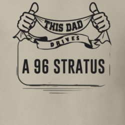 This Dad Drives A 96 Stratus Father's Day T Shirt