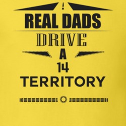 Real Dads Drive A 14 Territory Father's Day T Shirt
