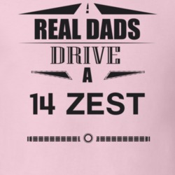 Real Dads Drive A 14 Zest Father's Day T Shirt