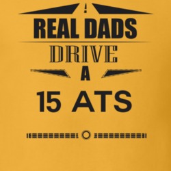 Real Dads Drive A 15 Ats Father's Day T Shirt