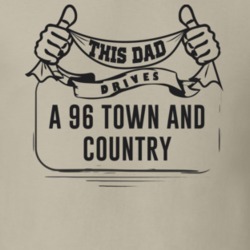 This Dad Drives A 96 Town And Country Father's Day T Shirt