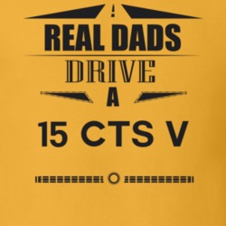 Real Dads Drive A 15 Cts V Father's Day T Shirt
