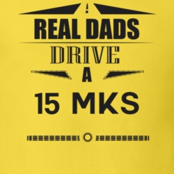 Real Dads Drive A 15 Mks Father's Day T Shirt