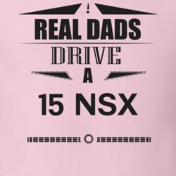 Real Dads Drive A 15 Nsx Father's Day T Shirt