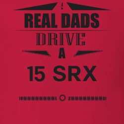 Real Dads Drive A 15 Srx Father's Day T Shirt