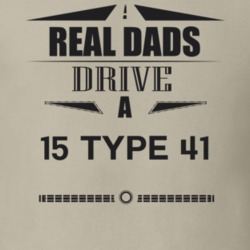 Real Dads Drive A 15 Type 41 Father's Day T Shirt