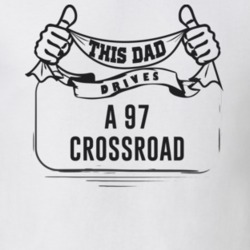 This Dad Drives A 97 Crossroad Father's Day T Shirt