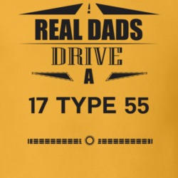 Real Dads Drive A 17 Type 55 Father's Day T Shirt