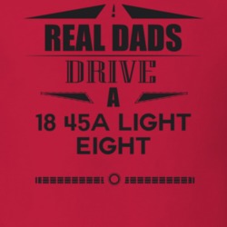 Real Dads Drive A 18 45A Light Eight Father's Day T Shirt