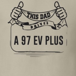 This Dad Drives A 97 Ev Plus Father's Day T Shirt