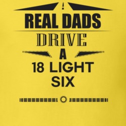 Real Dads Drive A 18 Light Six Father's Day T Shirt