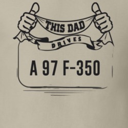 This Dad Drives A 97 F-350 Father's Day T Shirt
