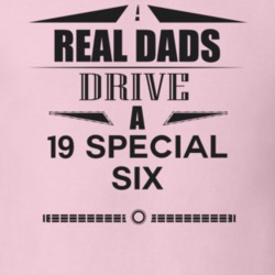 Real Dads Drive A 19 Special Six Father's Day T Shirt