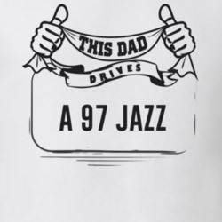 This Dad Drives A 97 Jazz Father's Day T Shirt