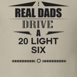 Real Dads Drive A 20 Light Six Father's Day T Shirt