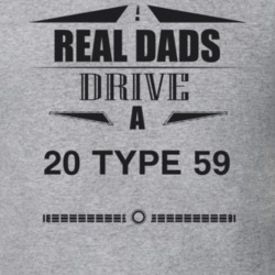 Real Dads Drive A 20 Type 59 Father's Day T Shirt