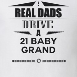 Real Dads Drive A 21 Baby Grand Father's Day T Shirt