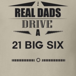 Real Dads Drive A 21 Big Six Father's Day T Shirt
