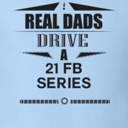 Real Dads Drive A 21 Fb Series Father's Day T Shirt