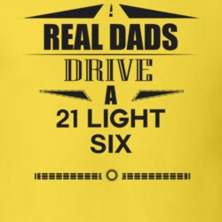 Real Dads Drive A 21 Light Six Father's Day T Shirt