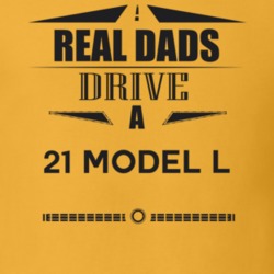 Real Dads Drive A 21 Model L Father's Day T Shirt