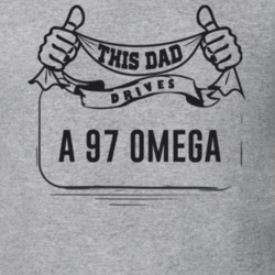 This Dad Drives A 97 Omega Father's Day T Shirt
