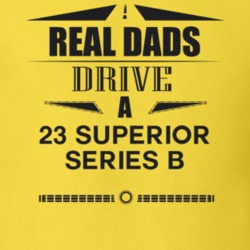 Real Dads Drive A 23 Superior Series B Father's Day T Shirt