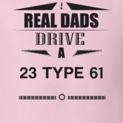 Real Dads Drive A 23 Type 61 Father's Day T Shirt