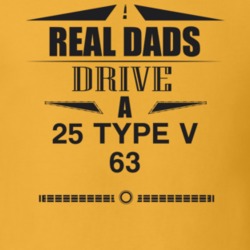Real Dads Drive A 25 Type V 63 Father's Day T Shirt