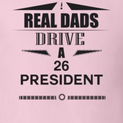 Real Dads Drive A 26 President Father's Day T Shirt