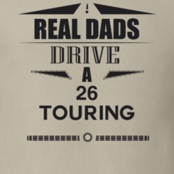 Real Dads Drive A 26 Touring Father's Day T Shirt