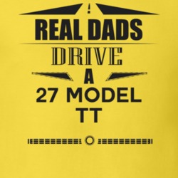 Real Dads Drive A 27 Model Tt Father's Day T Shirt