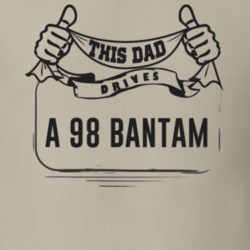This Dad Drives A 98 Bantam Father's Day T Shirt