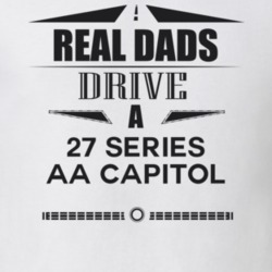 Real Dads Drive A 27 Series Aa Capitol Father's Day T Shirt
