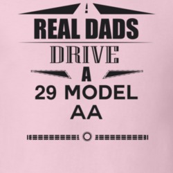 Real Dads Drive A 29 Model Aa Father's Day T Shirt
