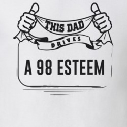 This Dad Drives A 98 Esteem Father's Day T Shirt