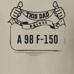 This Dad Drives A 98 F-150 Father's Day T Shirt