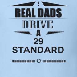 Real Dads Drive A 29 Standard Father's Day T Shirt