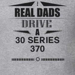 Real Dads Drive A 30 Series 370 Father's Day T Shirt